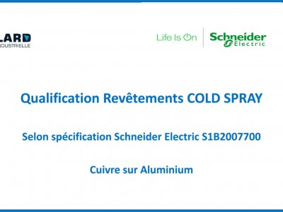 Qualification Schneider Electric Revêtements Cold Spray