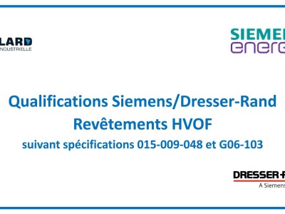 Qualifications Siemens/Dresser-Rand Revêtements HVOF suivant spécifications 015-009-048 et G06-103